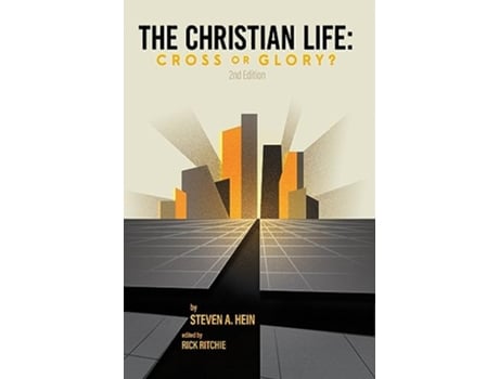 Livro The Christian Life Cross or Glory de Steven A Hein (Inglês)