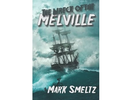 Livro The Wreck of the Melville de Mark Smeltz (Inglês)