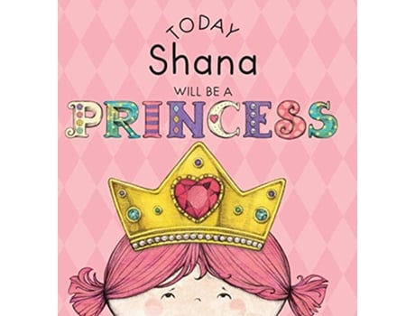 Livro Today Shana Will Be a Princess de Paula Croyle (Inglês)