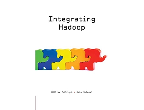 Livro Integrating Hadoop de William Mcknight e Jake Dolezal (Inglês)