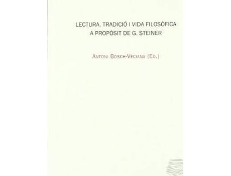 Livro Lectura i tradició i vida filosÃ²fica a propÃ²sit de G. Steiner de Antoni Bosch I Veciana (Catalão)