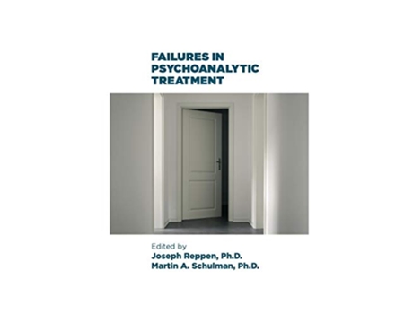 Livro Failures in Psychoanalytic Treatment de Joseph Reppen Martin A Schulman (Inglês)