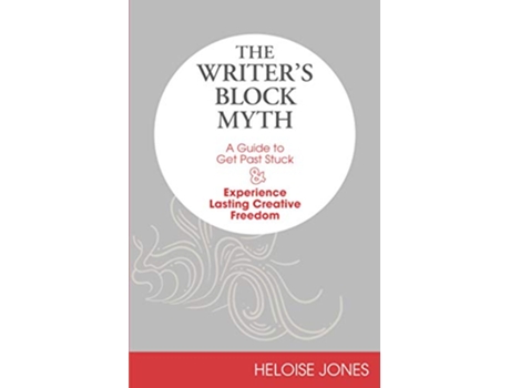 Livro Writers Block Myth de Heloise Jones (Inglês)