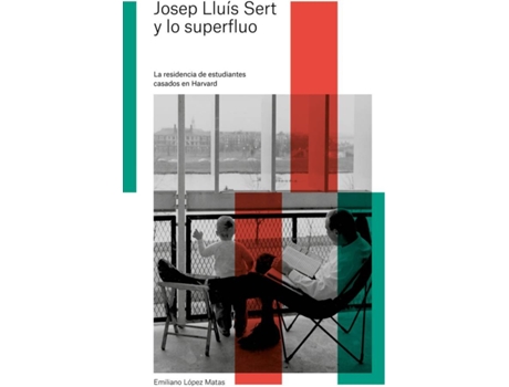 Livro Josep Lluís Sert Y Lo Superfluo de López Matas Emiliano (Espanhol)