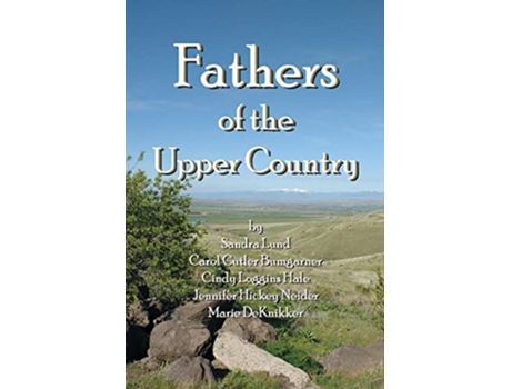 Livro Fathers of the Upper Country 2018 de Carol Cutler Bumgarner Sandra Lund Jennifer Hickey Neider (Inglês)