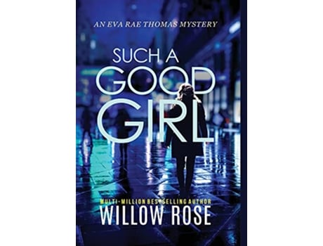 Livro Such a Good Girl Eva Rae Thomas Mystery de Willow Rose (Inglês - Capa Dura)