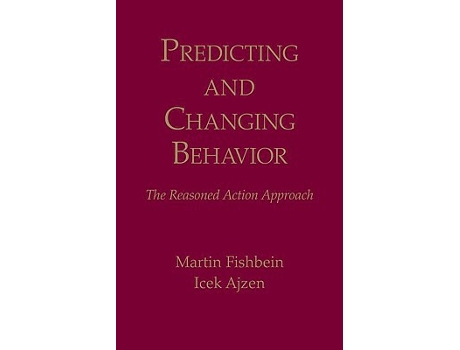 Livro Predicting and Changing Behavior The Reasoned Action Approach de Martin Fishbein Icek Ajzen (Inglês)