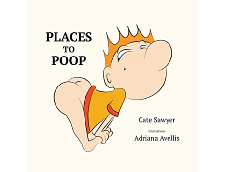 Livro Places to Poop Toilet Training Fun de Cate Sawyer (Inglês)