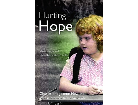 Livro Hurting Hope What Parents Feel When Their Children Suffer de Charles Hewlett Joanne Hewlett (Inglês)