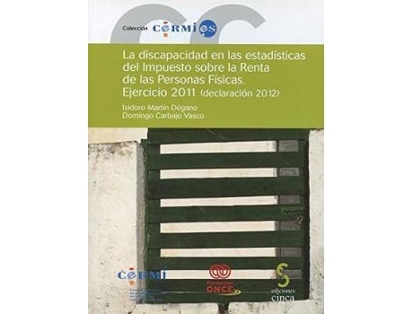 Livro La discapacidad en las estadísticas del Impuesto sobre la Renta de las Personas Físicas. de Martín Dégano, Isidoro (Espanhol)