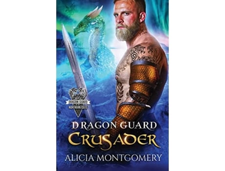 Livro Dragon Guard Crusader Dragon Guard of the Northern Isles Book 6 de Alicia Montgomery (Inglês)