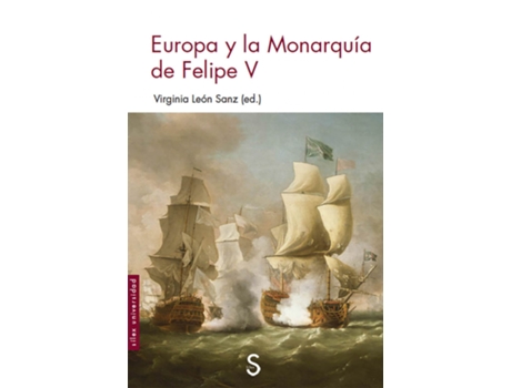 Livro Europa Y La Monarquía De Felipe V de Virginia León Sanz (Espanhol)