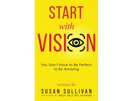 Livro START with VISION You Dont Have to Be Perfect to Be Amazing de Susan Sullivan (Inglês)