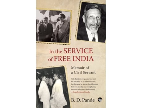 Livro In the Service of Free India Memoir of a Civil Servant de B D Pande (Inglês)