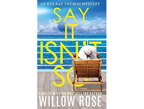 Livro Say It Isnt So Eva Rae Thomas Mystery de Willow Rose (Inglês)