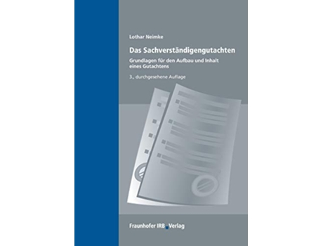 Livro Das Sachverständigengutachten Grundlagen für den Aufbau und Inhalt eines Gutachtens German Edition de Lothar Neimke (Alemão)