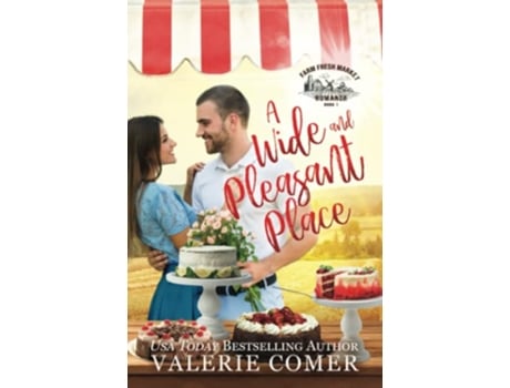 Livro A Wide and Pleasant Place a smalltown Christian romance Farm Fresh Market Romance de Valerie Comer (Inglês)