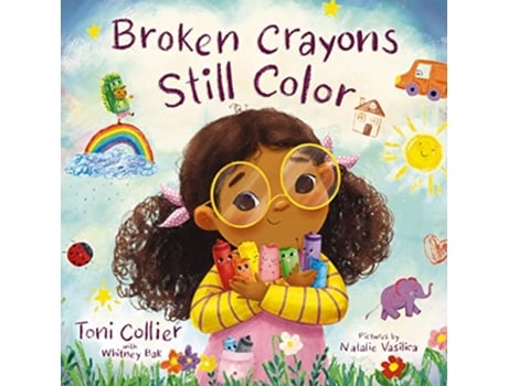 Livro Broken Crayons Still Color de Toni Collier e Whitney Bak (Inglês - Capa Dura)