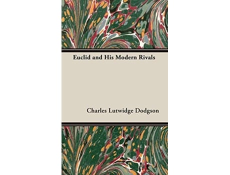 Livro Euclid and His Modern Rivals de Charles Lutwidge Dodgson (Inglês)