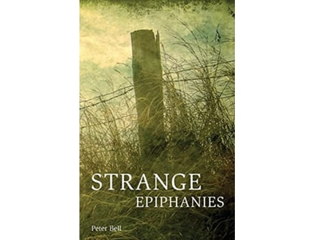 Livro Strange Epiphanies de Peter Bell (Inglês)