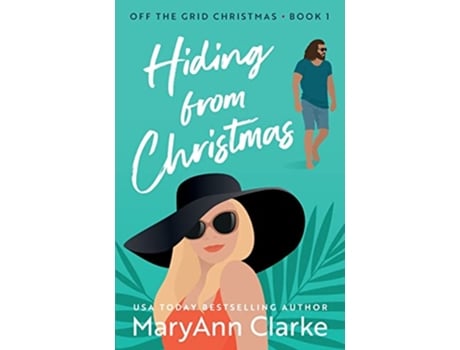 Livro Hiding From Christmas A steamy holiday romantic escape OffTheGrid Chrismas de Clarke (Inglês)