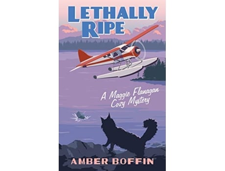 Livro Lethally Ripe Maggie Flanagan Cozy Mystery Number 2 de Amber Boffin (Inglês)