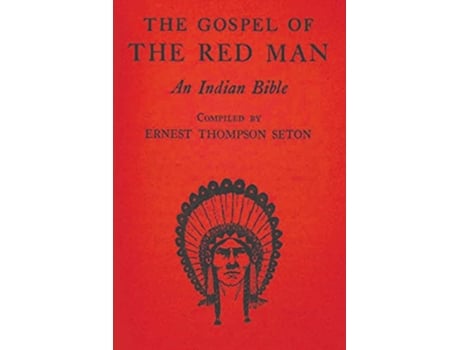 Livro Gospel of the Red Man de Ernest Thompson Seton (Inglês)