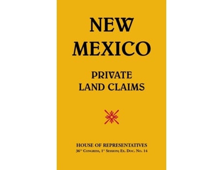 Livro New MexicoPrivate Land Claims de House Of Representatives (Inglês)