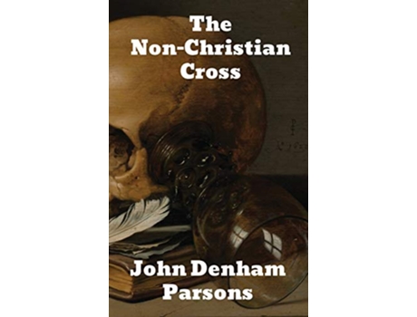 Livro The NonChristian Cross de John Denham Parsons (Inglês)