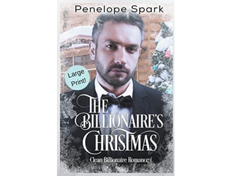 Livro The Billionaires Christmas Large Print Clean Billionaire Romance Large Print de Penelope Spark (Inglês)