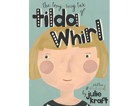 Livro Tilda Whirl de Julie Kraft (Inglês - Capa Dura)