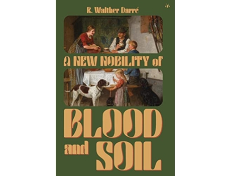 Livro A New Nobility of Blood and Soil de R Walther Darré (Inglês - Capa Dura)