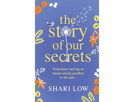 Livro The Story of Our Secrets An emotional uplifting new novel from 1 bestseller Shari Low de Shari Low (Inglês)