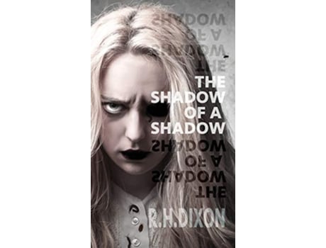 Livro The Shadow of a Shadow de R H Dixon (Inglês - Capa Dura)