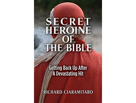 Livro Secret Heroine of the Bible de Richard Ciaramitaro (Inglês)