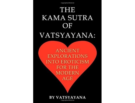 Livro The Kama Sutra of Vatsyayana Ancient Explorations Into Eroticism For the Modern Age de Vatsyayana (Inglês)