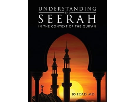 Livro Understanding the Seerah In the context of the Quran de Baher Foad (Inglês)