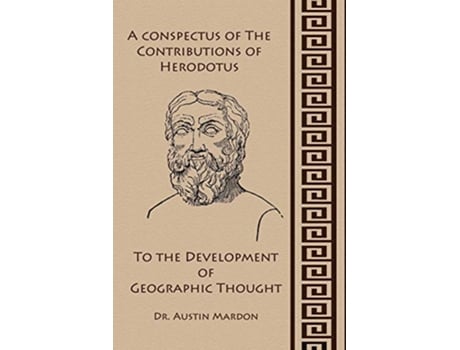 Livro A Conspectus of the Contribution of Herodotos to the Development of Geographic Thought de Austin Mardon (Inglês)