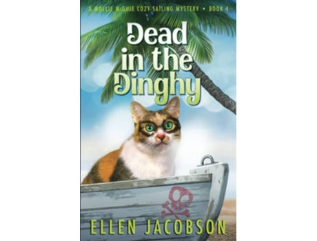 Livro Dead in the Dinghy A Mollie McGhie Cozy Sailing Mystery de Ellen Jacobson (Inglês)