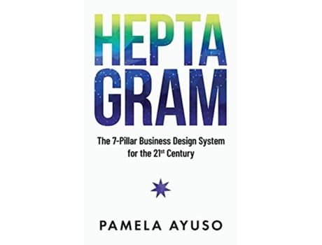 Livro Heptagram The 7Pillar Business Design System for the 21st Century de Pamela Ayuso (Inglês)