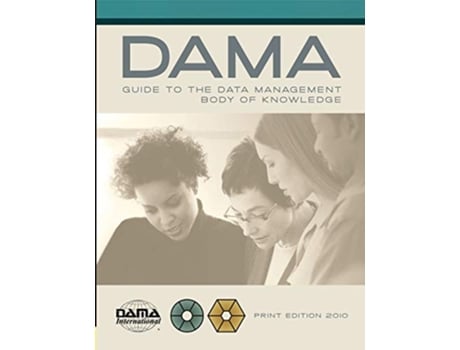 Livro The DAMA Guide to the Data Management Body of Knowledge Print Edition de DAMA International (Inglês)