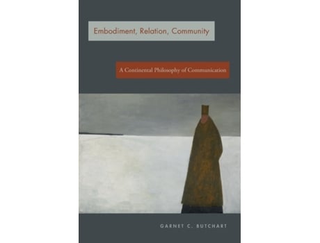 Livro embodiment, relation, community de garnet c. (duquesne university) butchart (inglês)