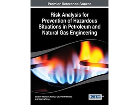 Livro Risk Analysis for Prevention of Hazardous Situations in Petroleum and Natural Gas Engineering de Davorin Matanovic (Inglês)