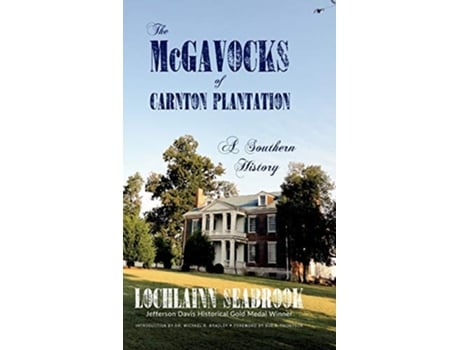 Livro The McGavocks of Carnton Plantation A Southern History de Lochlainn Seabrook (Inglês - Capa Dura)