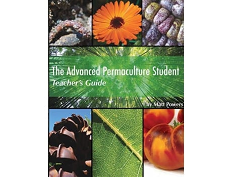 Livro The Advanced Permaculture Student Teachers Guide de Matt Powers (Inglês)