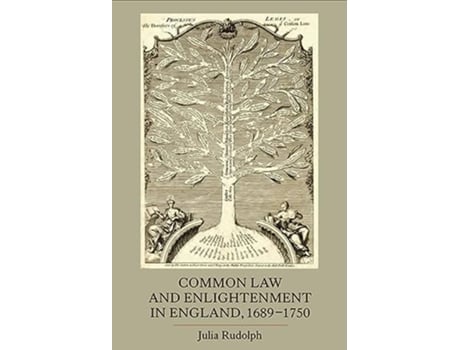 Livro Common Law and Enlightenment in England 16891750 Studies in Early Modern Cultural Political and Social History 15 de Julia Rudolph (Inglês)