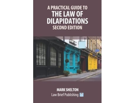 Livro A Practical Guide to the Law of Dilapidations – Second Edition de Mark Shelton (Inglês)