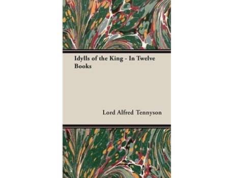 Livro Idylls of the King In Twelve Books de Lord Alfred Tennyson (Inglês)