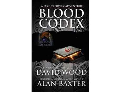 Livro Blood Codex A Jake Crowley Adventure Jake Crowley Adventures de David Wood e Alan Baxter (Inglês)