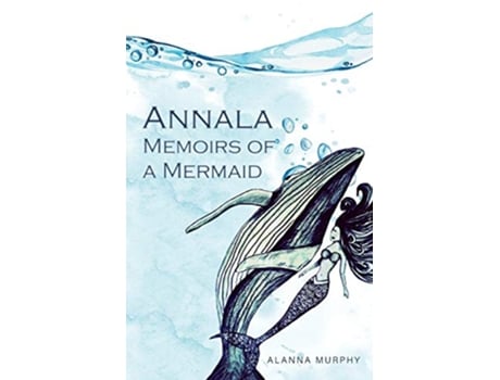 Livro Annala Memoirs of a Mermaid de Alanna Murphy (Inglês)